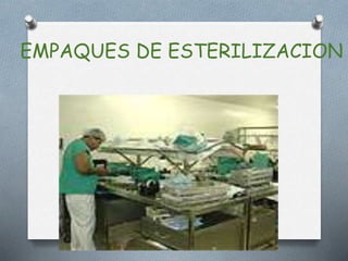EMPAQUES DE ESTERILIZACION
 