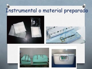 Instrumental o material preparado
 