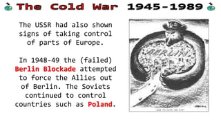 Western European
countries worried about a
possible Soviet attack.
The Truman Doctrine meant
that the USA offered
protecti...