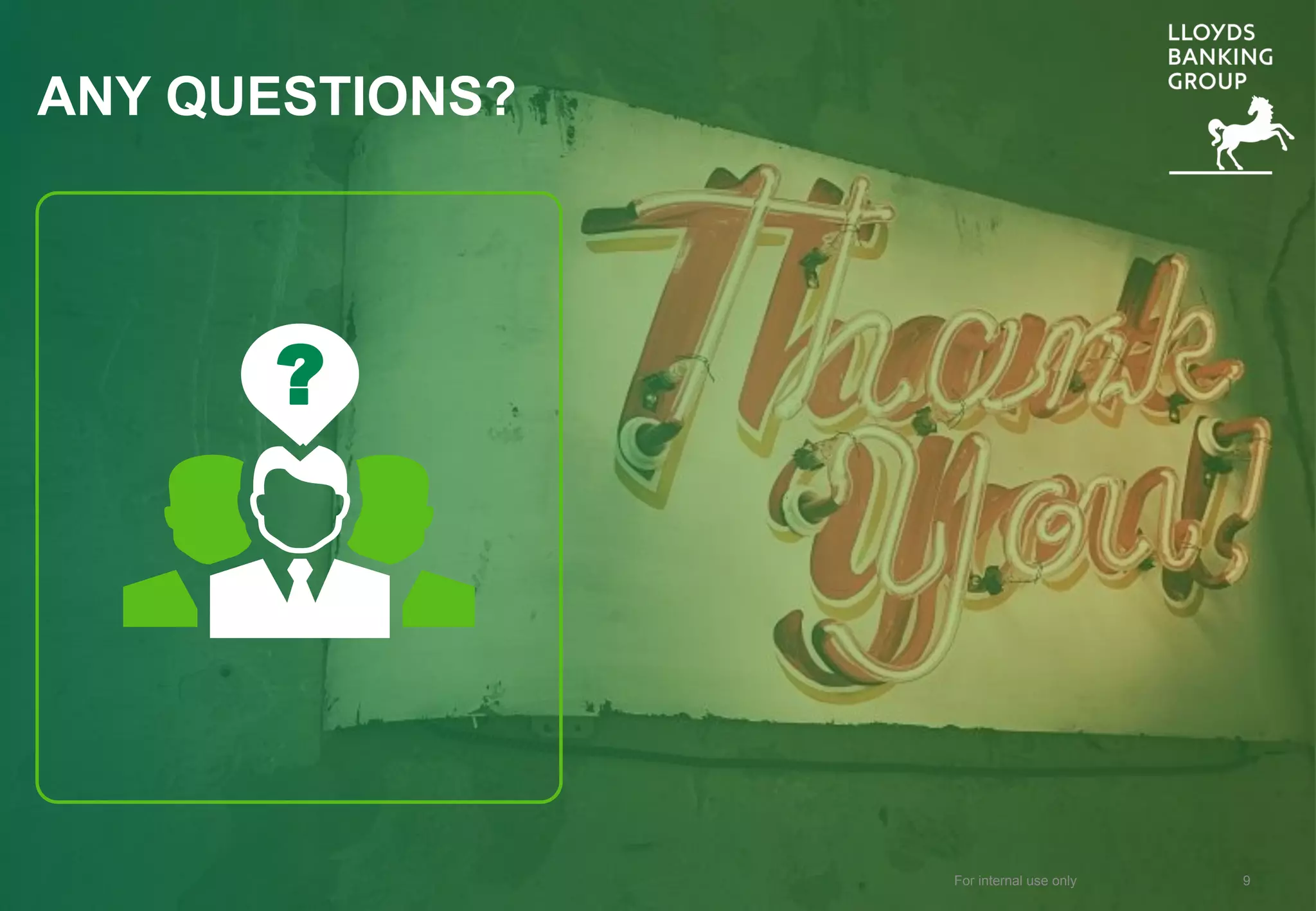 For internal use onlyFor internal use only
ANY QUESTIONS?
?
9For internal use only