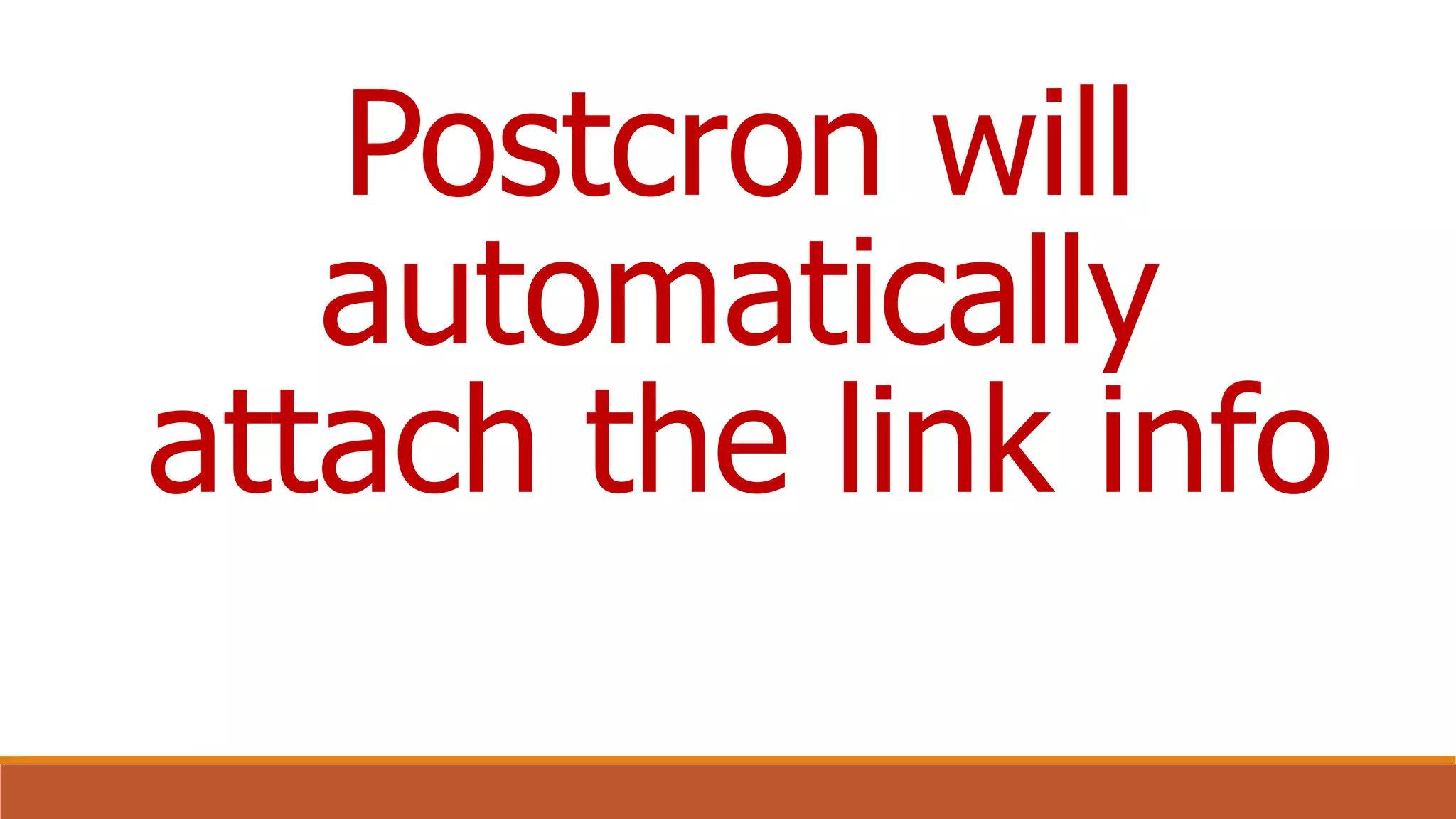 Postcron will
automatically
attach the link info
 