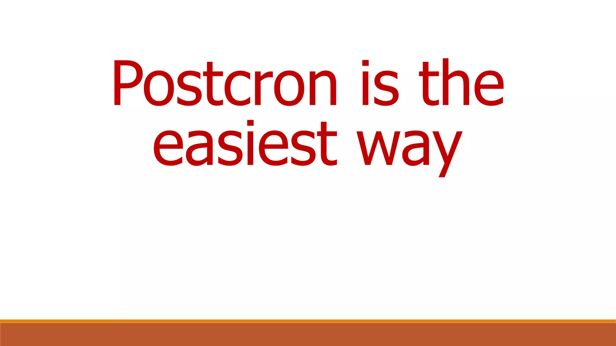 Postcron is the
easiest way
 