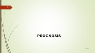 PROGNOSIS
57
5/28/2017
 