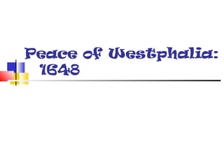 Peace of Westphalia:
1648
 