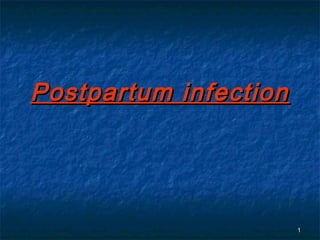 11
Postpartum infectionPostpartum infection
 