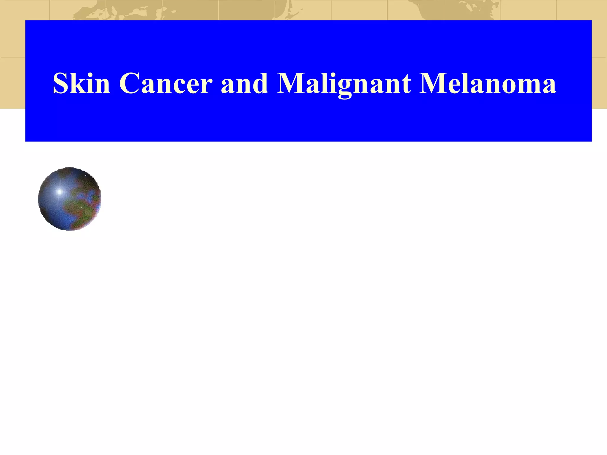 Skin cancer & Malignant Melanoma | PPT