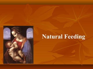 Natural Feeding
 