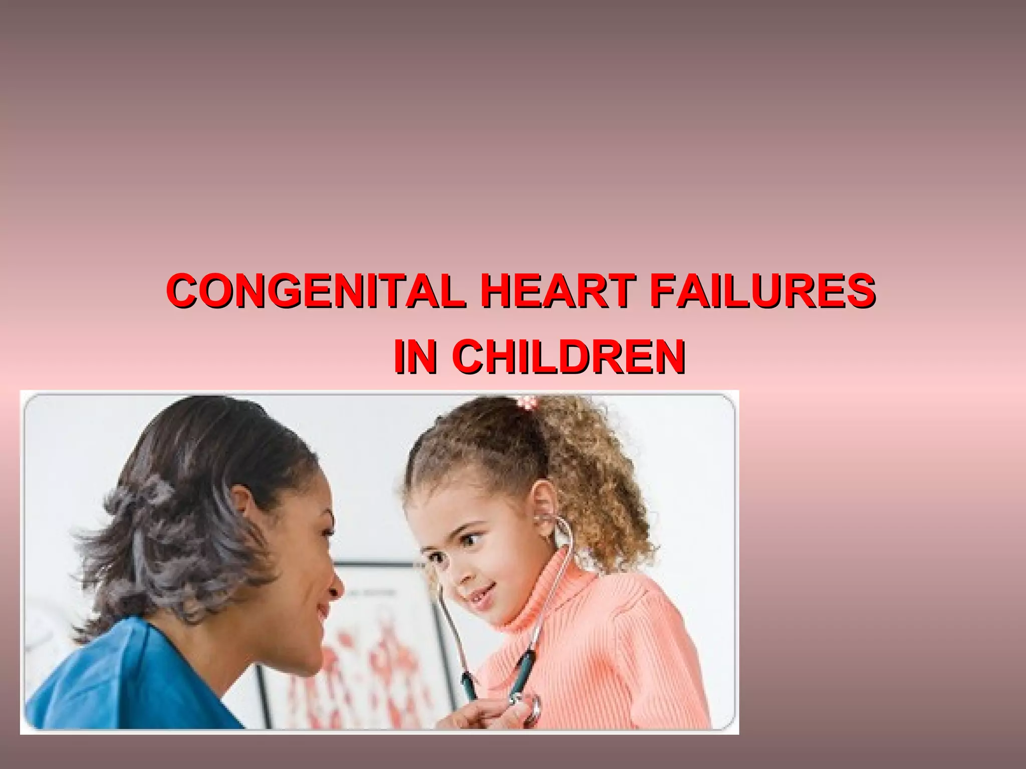 Congenital heart failures in children | PPT