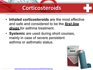 Corticosteroids
ProPowerPoint.Ru http://www.hiwtc.com/photo/products/20/02/62/26282.jpg
• Inhaled corticosteroids are the most effective
and safe and considered to be the first line
drugs for asthma treatment.
• Systemic are used during short courses,
mainly in case of severe persistent
asthma or asthmatic status.
 