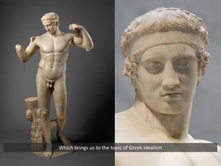 Which brings us to the topic of Greek idealism
 