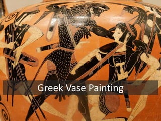 Greek Vase Painting
 