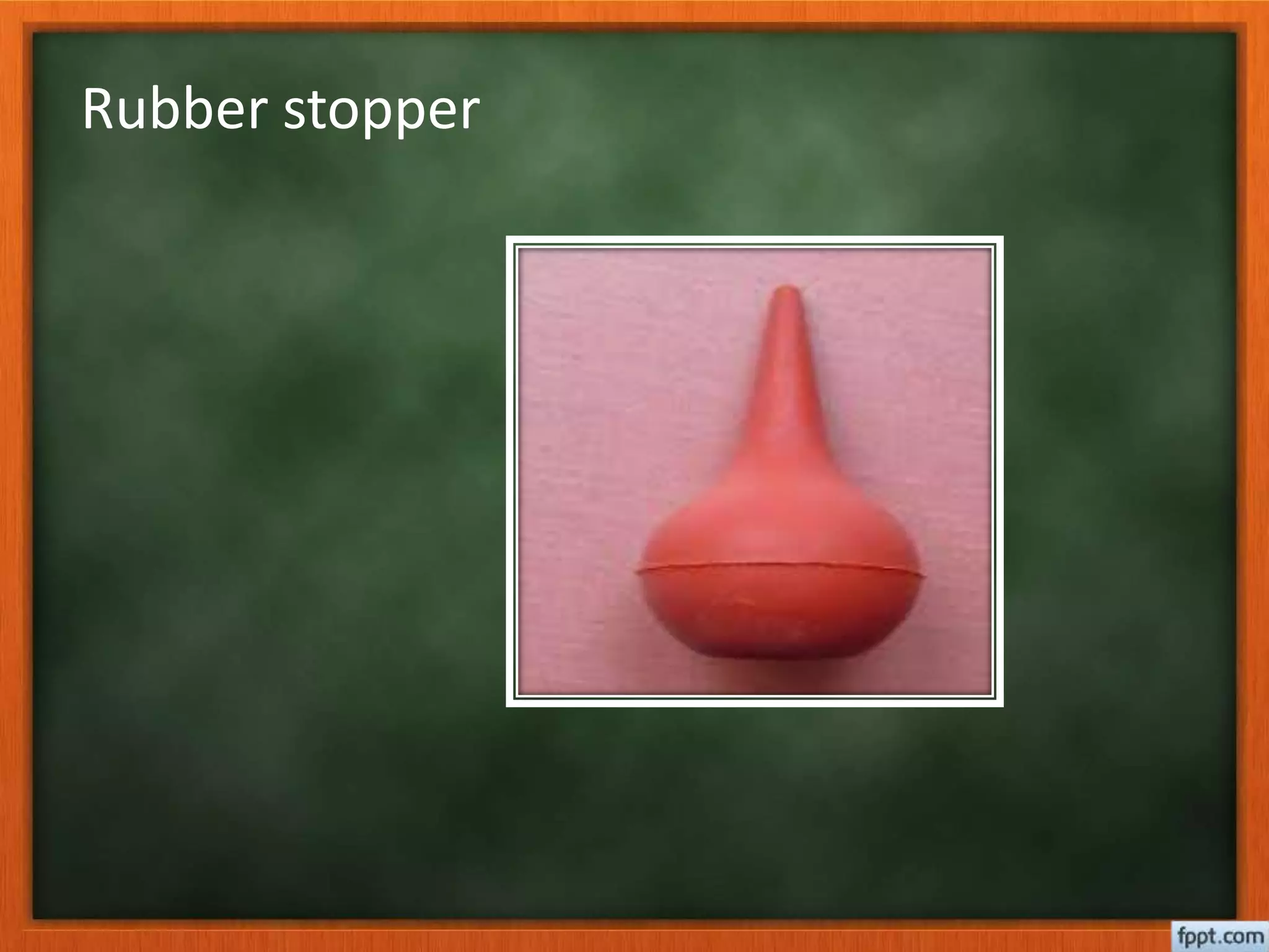 Rubber stopper
 