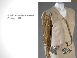 • Diseño en colaboración con
Cocteau, 1937
 