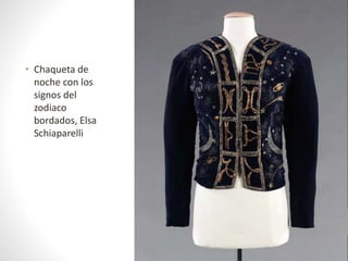 • Chaqueta de
noche con los
signos del
zodiaco
bordados, Elsa
Schiaparelli
 