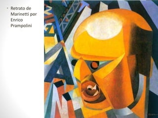 • Retrato de
Marinetti por
Enrico
Prampolini
 