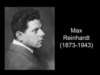 Max
Reinhardt
(1873-1943)
 