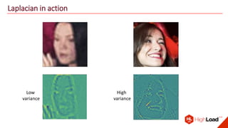 Laplacian in action
Low
variance
High
variance
 