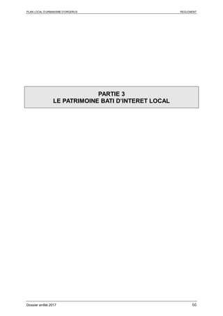 PLAN LOCAL D’URBANISME D’ORGERUS REGLEMENT
Dossier arrêté 2017 66
PARTIE 3
LE PATRIMOINE BATI D’INTERET LOCAL
 