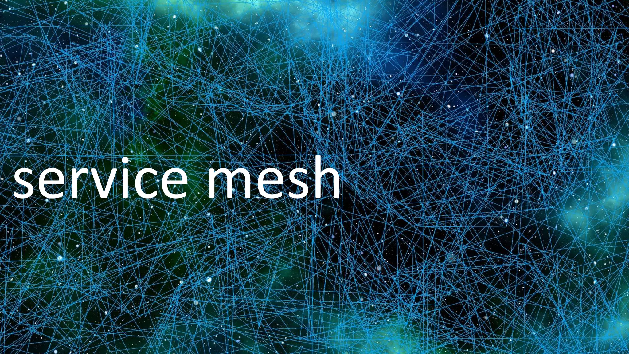 service mesh
 