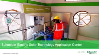 Confidential Property of Schneider Electric
Schneider Electric Solar Technology Application Center
 
