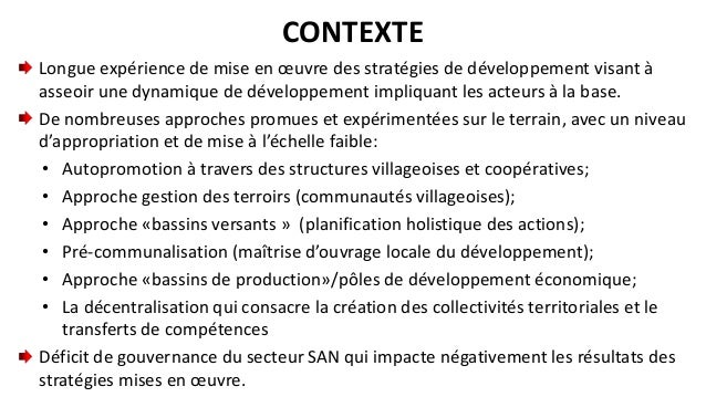 CONTEXTE
Longue expérience de mise en œuvre des stratégies de développement visant à
asseoir une dynamique de développemen...