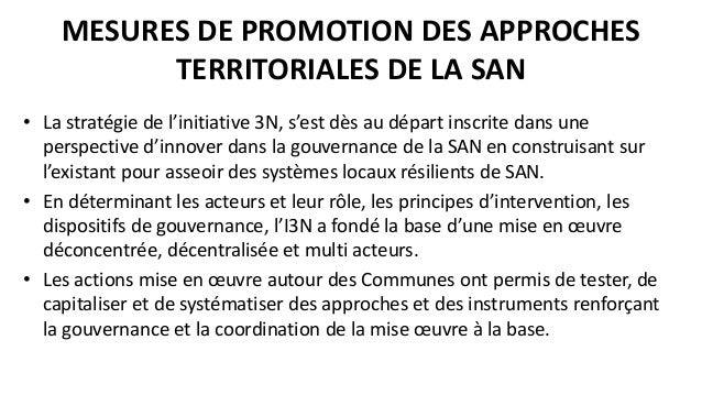 MESURES DE PROMOTION DES APPROCHES
TERRITORIALES DE LA SAN
• La stratégie de l’initiative 3N, s’est dès au départ inscrite...