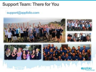 Support Team: There for You
support@appfolio.com
 