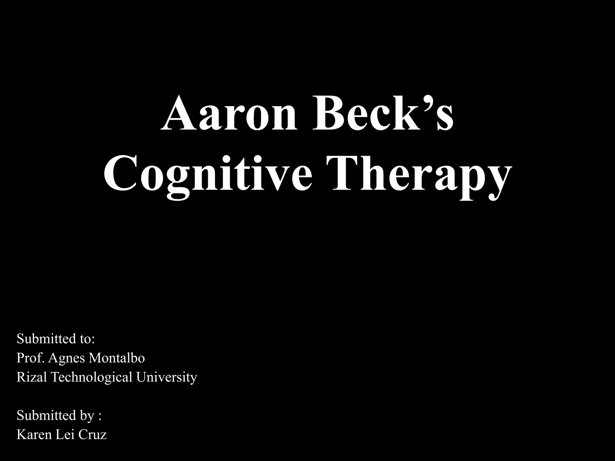 Aaron Becks Cognitive Therapy | PPTX