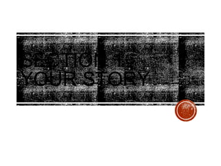 SECTION 1
YOUR STORY
 