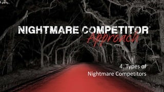 Rocking Business Innovation | 1© NC-Creators
4. Types of
Nightmare Competitors
 
