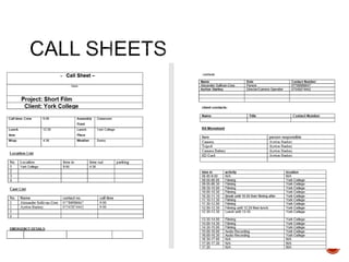  Complete a call sheet for each production activity
 Forms are on Blackboard
 Insert into powerpoint here
 