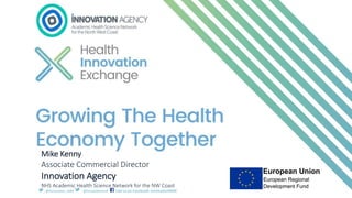 Mike Kenny
Associate Commercial Director
Innovation Agency
NHS Academic Health Science Network for the NW Coast
: @innovation_mike : @innovationnwc Likeuson Facebook:InnovationNWC
 