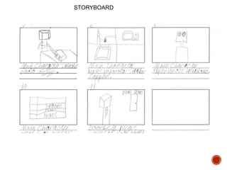 STORYBOARD
 