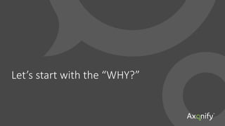 Let’s  start  with  the  “WHY?”
 