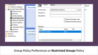 Group Policy Preferences or Restricted Groups Policy
 