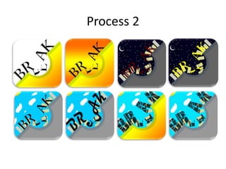 Process 2
 