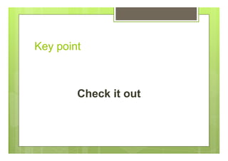 Key point
Check it out
 