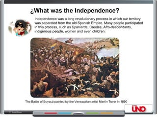 ¿What was the Independence?
Independence was a long revolutionary process in which our territory
was separated from the old Spanish Empire. Many people participated
in this process, such as Spaniards, Creoles, Afro-descendants,
indigenous people, women and even children.
The Battle of Boyacá painted by the Venezuelan artist Martín Tovar in 1890
 