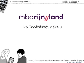 4.5 Bootstrap more 1
HTML module 44.5 Bootstrap more 1
 