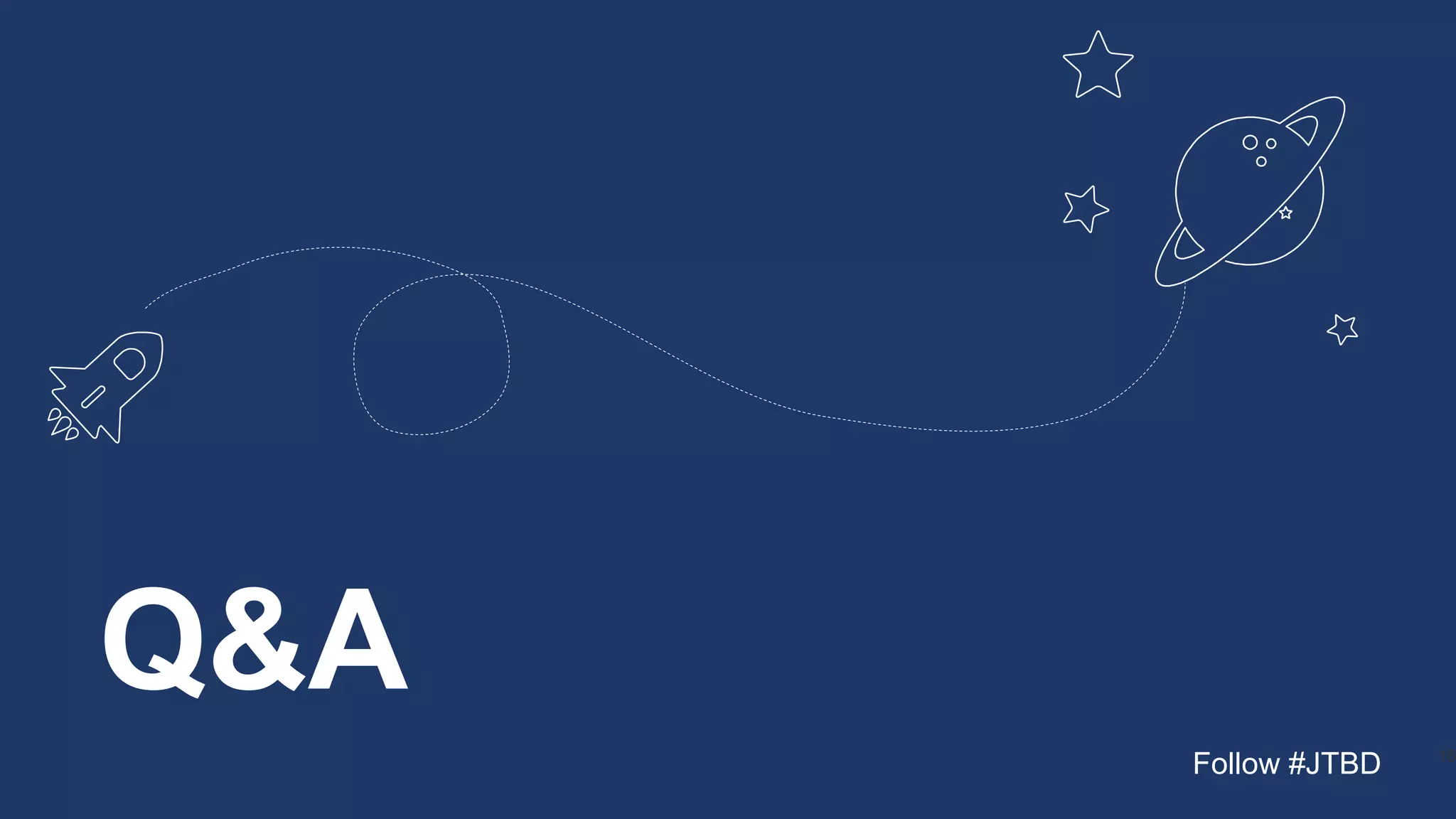 16
Q&A
Follow #JTBD
 