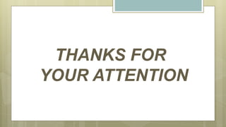 THANKS FOR
YOUR ATTENTION
 