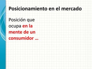 Posicionamiento en el mercado | PPTX