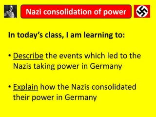 Hitler and Nazi Germany - nazi consolidation of power | PPTX