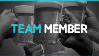 TEAM MEMBER
 