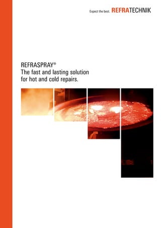REFRASPRAY®
The fast and lasting solution
for hot and cold repairs.
 