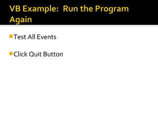 Test All Events
Click Quit Button
 