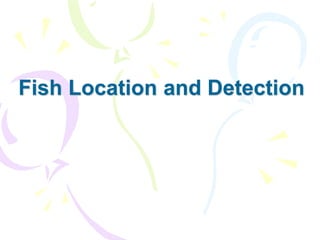 Fish Location and Detection
 