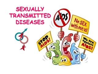 SEXUALLY
TRANSMITTED
DISEASES
 