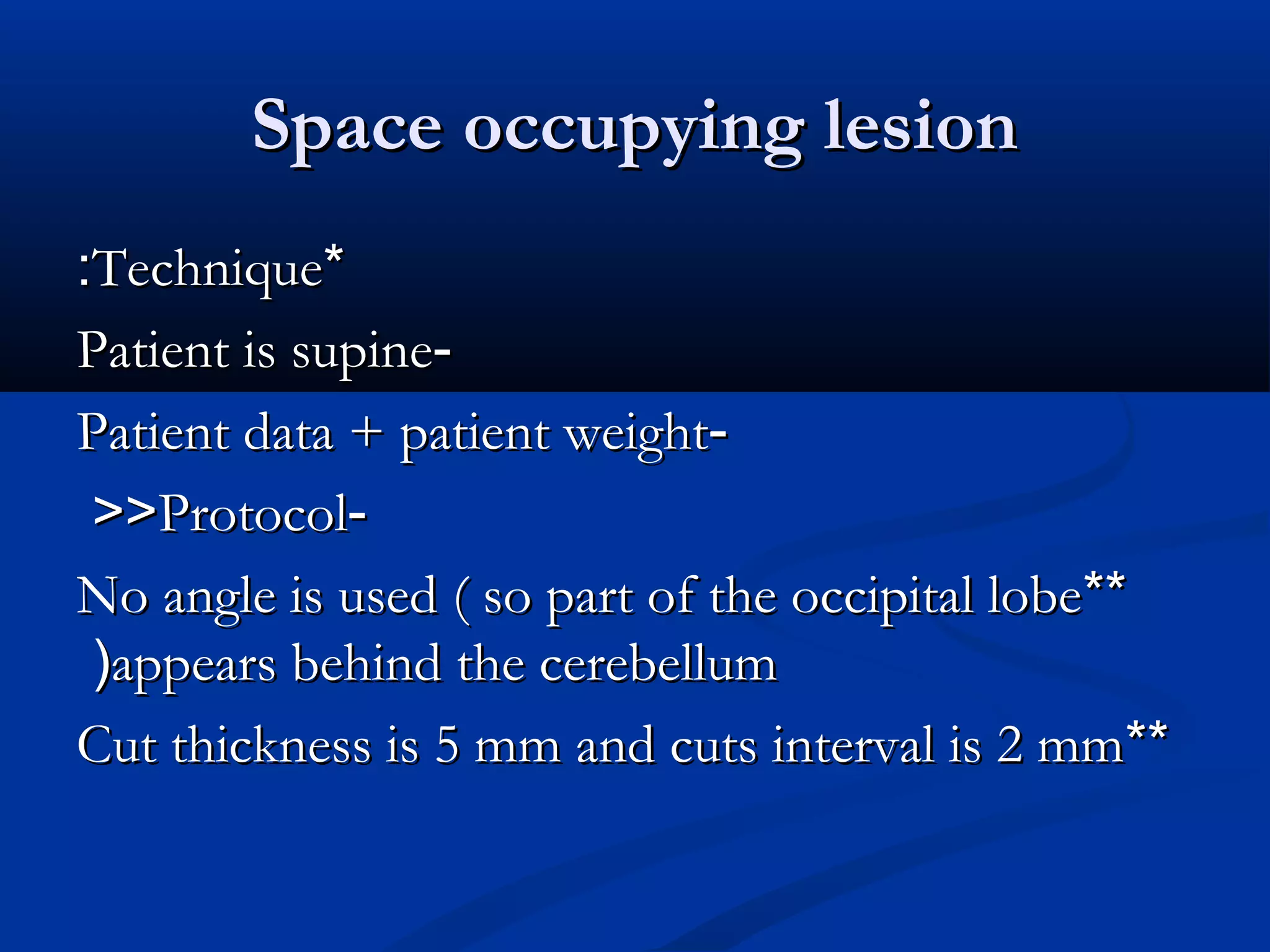 Radiological Techniques of brain Space occupying lesion | PPT