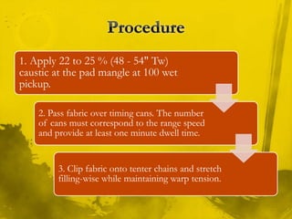 Mercharizing Fabric Process Mercerization | PPTX